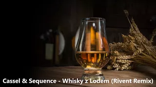 Cassel & Sequence - Whisky z Lodem (Rivent Remix) Nowość Disco Polo 2018