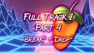 Full Track 1: Part 4 - Break2 + Drop2 (FL Studio: UK / Happy Hardcore Tutorial) [PV7]