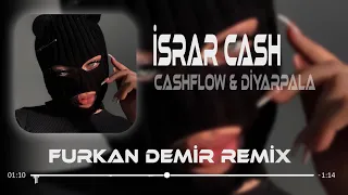 Diyar Pala & Cashflow - IsrarCash ( Remix ) | Kıpırdamam Yerimden Umrumda Olmaz