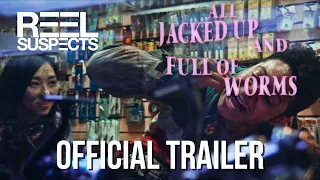 ALL JACKED UP AND FULL OF WORMS // A film by Alex Phillips // Official trailer