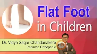 Flat foot in Children | Dr Vidya Sagar Chandanakere | Pediatric Orthopedic | Hi9