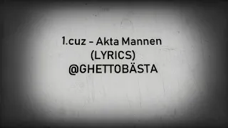 1.cuz AKTA MANNEN (lyrics) video