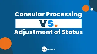 Consular Processing vs. Adjustment of Status