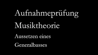 Aussetzen eines Generalbasses_Musterklausur Aufnahmeprüfung Eignungsprüfung HfMT Köln #musiktheorie