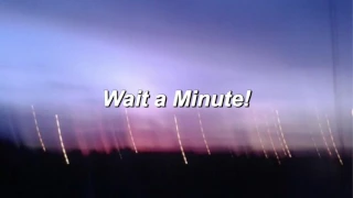 Wait a Minute! - Willow Smith lyrics