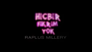 Raplus Millery - Hiçbir Fikrim Yok / 2019