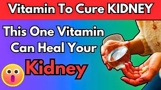 This Vitamin Heal KIDNEY Fast | Stops Proteinuria |