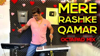 MERE RASHKE QAMAR | Octapad Mix | Full Bass | Music | Janny Dholi