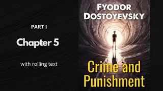 Part I Chapter 5 - Crime and Punishment by Fyodor Dostoyevsky | Read Along Audiobook w/ Rolling Text