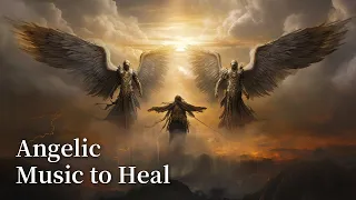 Music to Attract the Angels and Heal Your Body/ Angelic Music to Meditate and Relax/ Episode38