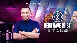 Herr Raue reist! So schmeckt die Welt | MagentaTV