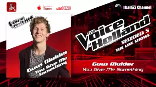 Guus Mulder - You Give Me Something (The voice of Holland 2014 Live show 5 Audio)