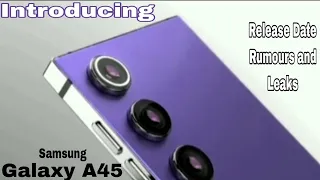 Introducing Samsung A45 - 5G, Release Date, First Look, Rumours, Leaks & Prices / Samsung Galaxy A45