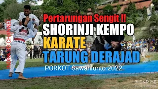 PERTARUNGAN SENGIT !! SHORINJI KEMPO, KARATE & TARUNG DERAJAD PORKOT 2022