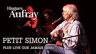 Hugues Aufray - Petit Simon (Live officiel « Plus live que jamais » Paris 2005)