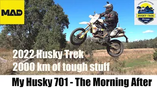 Husky Trek 2022 - my Husqvarna 701 the morning after 2000 ks of tough stuff.