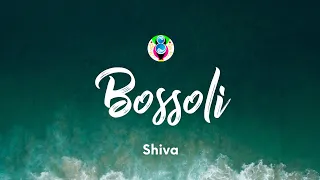 Shiva - Bossoli (Testo/Lyrics)