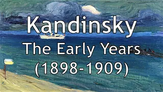 Wassily Kandinsky: The Early Years (1898-1909)