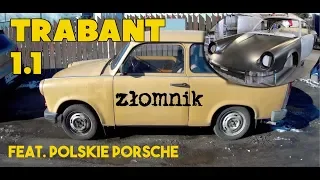 Złomnik: Trabant 1.1 feat. Polskie Porsche