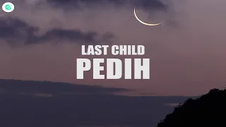 Last Child - Pedih (Lyrics)