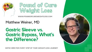 Gastric Sleeve vs. Gastric Bypass, what's the difference 2023