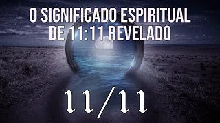 O significado espiritual de 11:11 revelado?