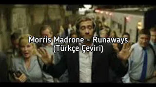 Morris Madrone - Runaways (Türkçe Çeviri)