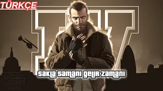 GRAND THEFT AUTO IV | SAKLA SAMANI GELİR ZAMANI (TÜRKÇE)