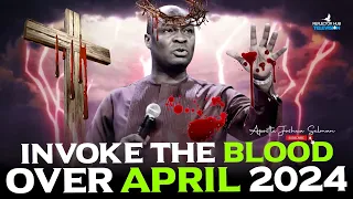 INVOKE THE POWER IN THE BLOOD TO FAVOUR YOU BEFORE APRIL - APOSTLE JOSHUA SELMAN