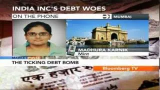 Big Story- India Inc's Debt Woes