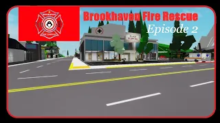 Brookhaven Fire Rescue Episode 2