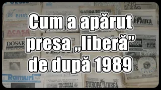 Cum a apărut presa „liberă” de după 1989