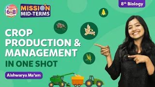 Crop production and management Class 8 Science in One Shot | BYJU'S - Class 8