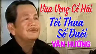 Tuyệt Đỉnh Ca Vọng Cổ Hài | TÔI THUA SỐ ĐUÔI - Văn Hường | Trích Đoạn Cải Lương Hài Cười Bể Bụng