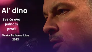 Al dino - Sve će ovo jednom proći (Vrata Balkana Live 2023)