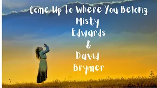 Misty Edwards & David Brymer - Come Up - Prophetic Worship