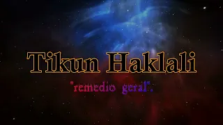 TIKUN  HAKLALI    Remédio geral    Em Português  תיקון הכללי