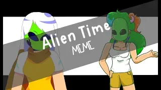 alien time meme//collab