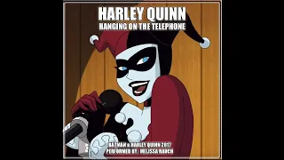 Harley Quinn "Hanging on the Telephone" (Cover) From Batman & Harley Quinn Animated Film