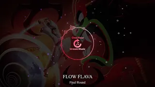 FLOW FLAVA - Final Round ( 1 Hour ) | One Hour Stream Music