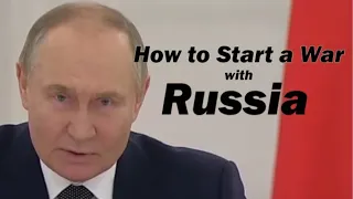 How to Start a War with Russia