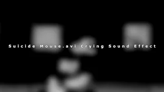 SuicideMouse.avi Crying Sound Effect