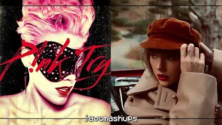 Try x All Too Well - P!nk | Taylor Swift (mashup)