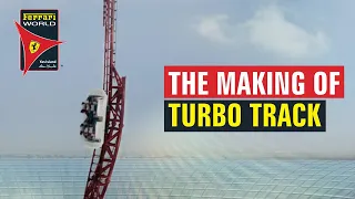 Ferrari World Abu Dhabi | 2017 | The Making of Turbo Track