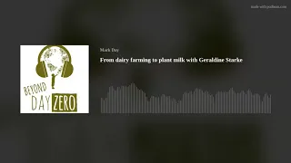 From dairy farming to plant milk with Geraldine Starke