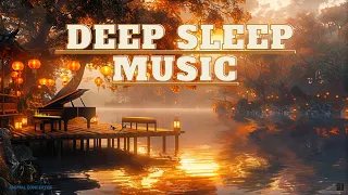 Relaxing Piano Music: Deep Sleep Music helps the body relax♫ Soothing Music nervous system recovery