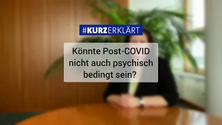 Kann Post-COVID oder Long-COVID nicht auch psychisch bedingt sein? #KKHerklärt