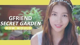 How Would GFRIEND sing 'Secret Garden' by OH MY GIRL [Line Distribution]