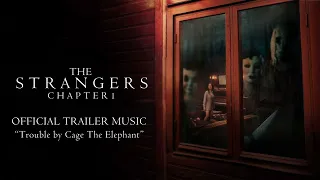 The Strangers Chapter 1 Trailer Song  “Trouble - Cage The Elephant”