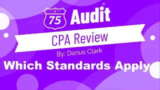 2024 AICPA Audit Exam-Which standards apply to which engagements- By Darius Clark-i-75 CPA Review